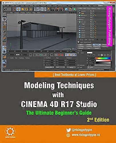 Modeling Techniques with Cinema 4D R17 Studio - The Ultimate Beginner's Guide