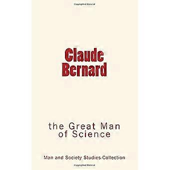 Claude Bernard: Tieteen suuri mies