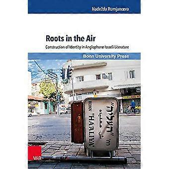 Wortels in de lucht: De constructie van identiteit in de Engelstalige Israëlische literatuur (Representaties & Reflecties Studies...).