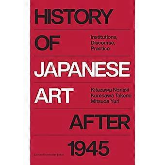 Geschichte der japanischen Kunst nach 1945: Institutionen, Diskurse und Praktiken