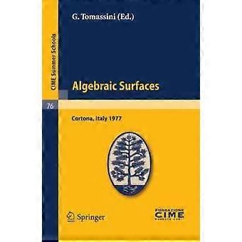 Algebraic Surfaces Lectures Given At A Summer School Of The Centro Internazional - Springer Nature B.V