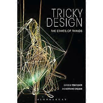 Tricky Design The Ethics of Things