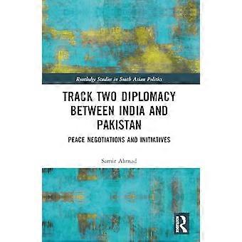 Spår två Diplomati mellan Indien och Pakistan Fredsförhandlingar och initiativ