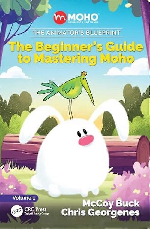 Animator's Blueprint : the Beginner's Guide to Mastering Moho