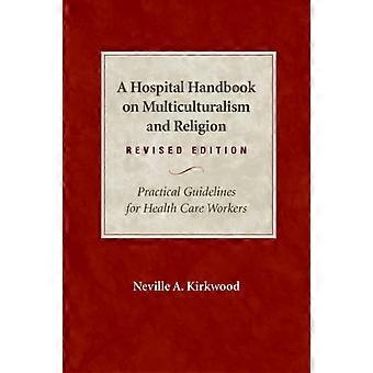 A Hospital Handbook On Multiculturalism And Religion Revised Edition Practica - Neville A. Kirkwood - Paperback - en Book