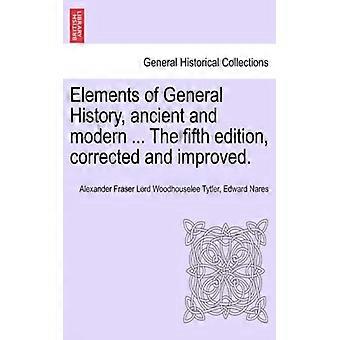 Elements Of General History Ancient And Modern. The Fifth Edition Correc - Alexander Fraser Lord Woodhousel Tytler - Paperback - English Book