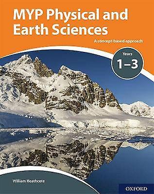 MYP Physical and Earth Sciences: a Concept Based Approach