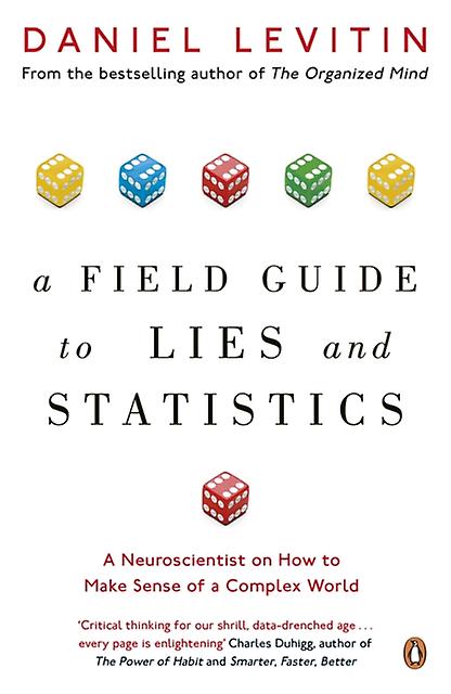 A Field Guide To Lies And Statistics by Daniel Levitin Paperback