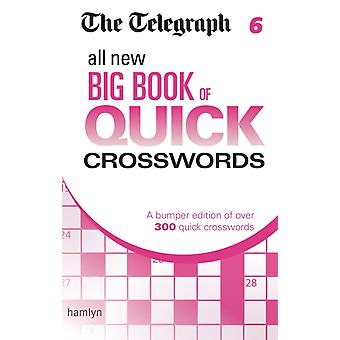 Telegraph All New Big Book Of Quick Crosswords 6 - Telegraph Media Group Ltd