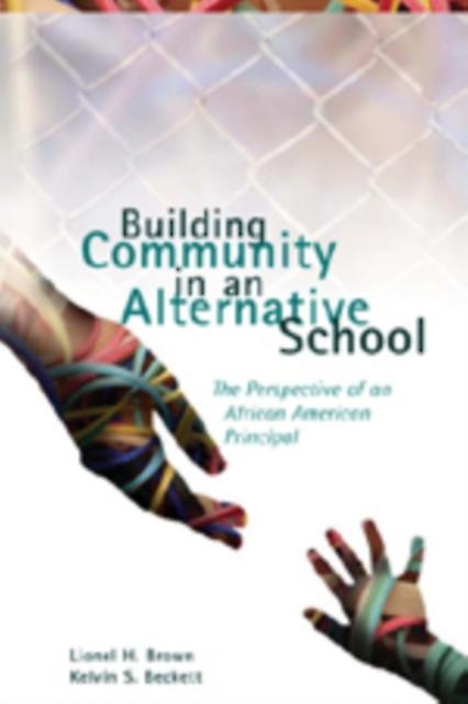 Building Community In An Alternative School by Kelvin S. Beckett Paperback