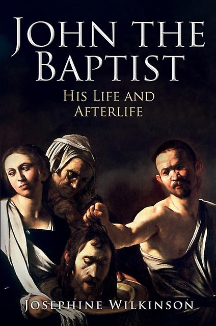 John The Baptist - Josephine Wilkinson - Hardback - English Book - Biography: religious and spiritual