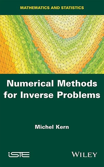 Numerical Methods For Inverse Problems by Kern & Michel Inria Research Center & Paris & Franc Paperback Book