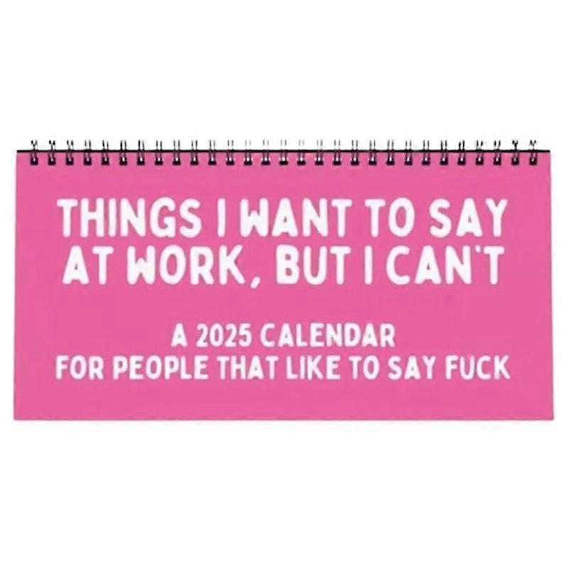 2025 Things I Want To Say At Work, But I Can't Sarcastic Calendar
