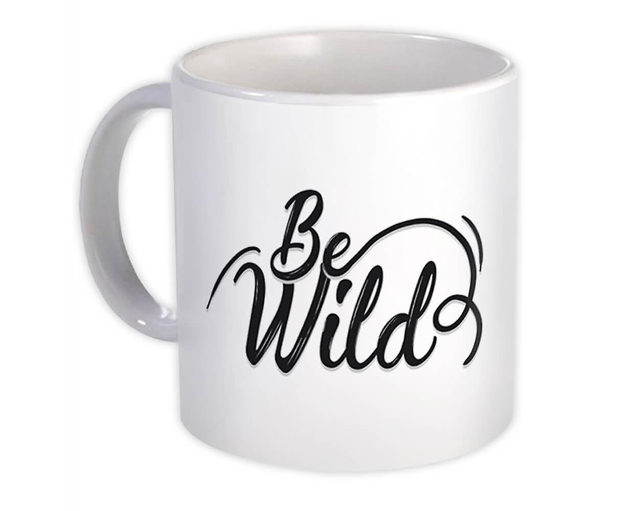 Gift Mug: Be Wild Savage