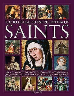 Saints The Illustrated Encyclopedia of