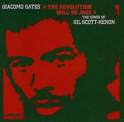 Giacomo Gates The Revolution Will Be Jazz CD (2011) NEW