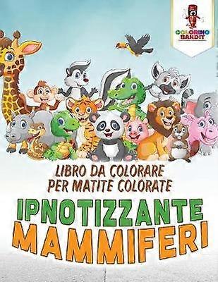 Ipnotizzante Mammiferi Libro Da Colorare Per Matite Colorate