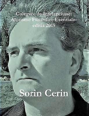 Culegere de Intelepciune: Aforisme Filozofice Esentiale- editia 2019