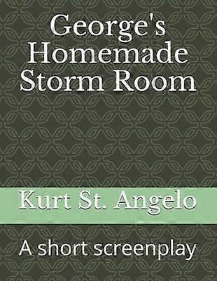George's Homemade Storm Room A short screenplay