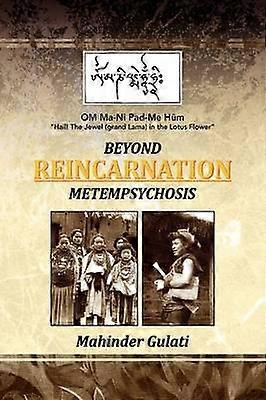 Dincolo de metempsihoză, reîncarnare