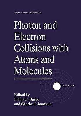 Photon and Electron Collisions with Atoms and Molecules
