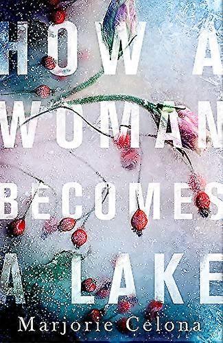 How a Woman Becomes a Lake