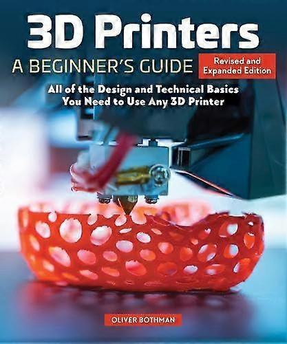 3d Printers A Beginner's Guide 2nd Revised And Expanded Edition - Oliver Bothmann - Paperback - English Book