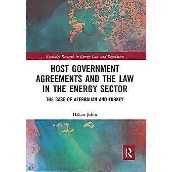 Los acuerdos con los gobiernos anfitriones y el derecho en el sector energético: el caso de Azerbaiyán y Turquía (Routledge Research in Energy Law and Regulation)