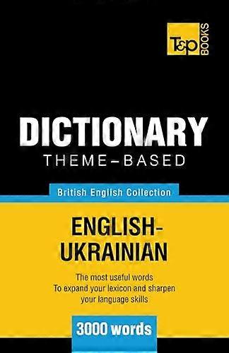 Theme - Based Dictionary  - British English - Ukrainian  -   - 3000 Words