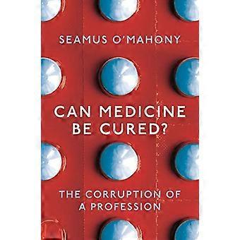 La médecine peut être guérie ? : la Corruption d’une Profession