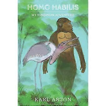 Homo Habilis: Mein Abenteuer in Tansania