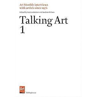 Sprechende Kunst: Interviews mit Künstlern seit 1976. Band 1