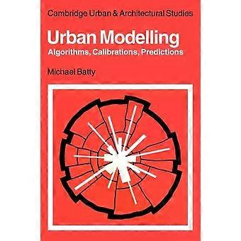 Calibrações e Previsões de Algoritmos de Modelagem Urbana - Michael Batty