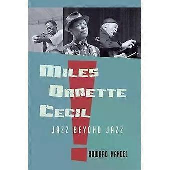 Miles Ornette Cecil Jazz Beyond Jazz - Howard Mandel
