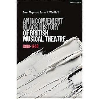 An Inconvenient Black History Of British Musical Theatre 1900 - 1950 - Sean Mayes - Hardcover - English Book - Performance art