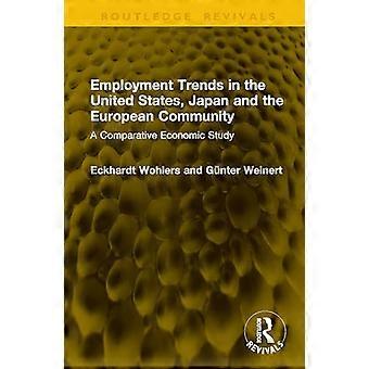 Employment Trends in the United States Japan and the European Community A Comparative Economic Study