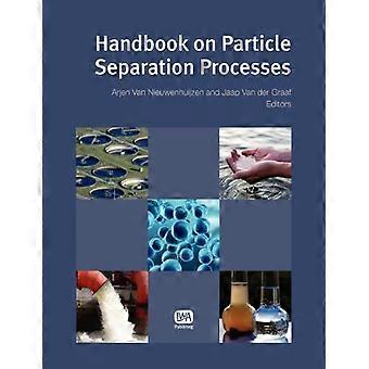 Handbook on Particle Separation Processes