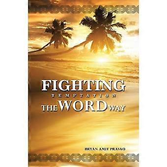 Combatendo a Tentação - O Caminho da Palavra - Bryan Amit Prasad - Livro em brochura - em inglês