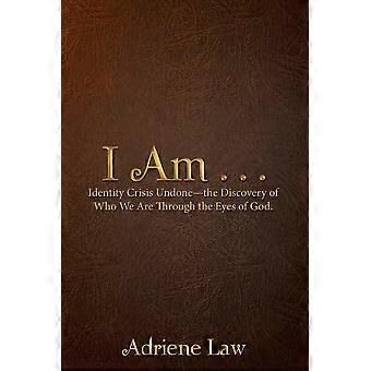 I Am. Identity Crisis Undone-the Discovery Of Who We Are Through The Eyes Of G - Adriene Law - Paperback - en Book