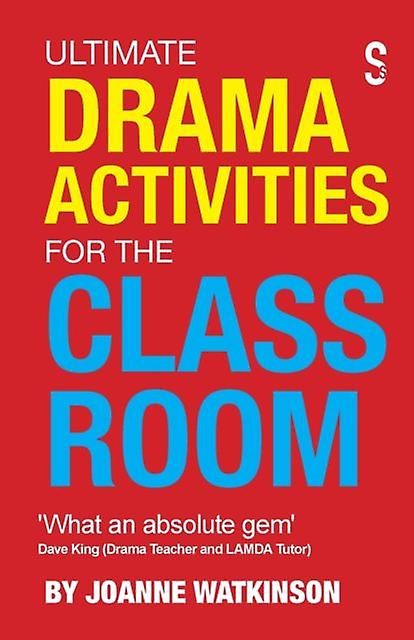 Ultimate Drama Activities For The Classroom by Joanne Watkinson Paperback