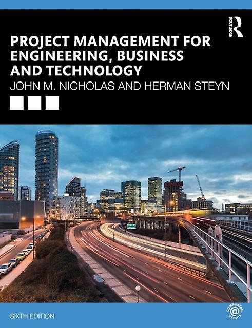 Project Management For Engineering Business And Technology by Steyn & Herman University of Pretoria & South Africa. Paperback Book