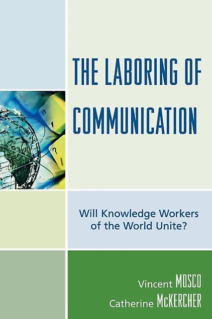 The Laboring Of Communication by Catherine McKercher Paperback Book