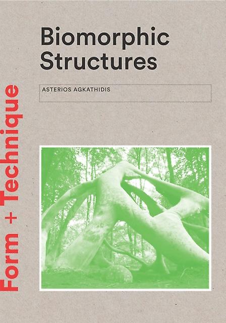 Biomorphic Structures by Asterios Agkathidis Paperback
