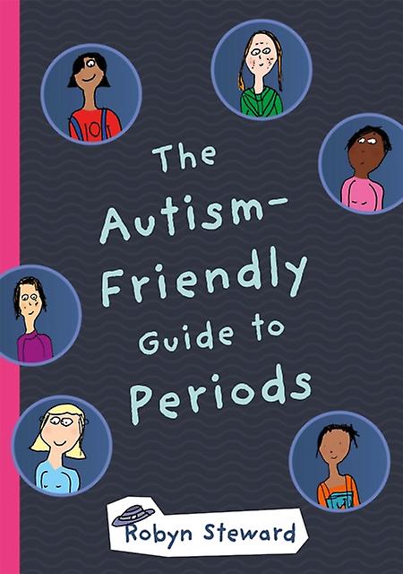 The Autismfriendly Guide To Periods by Robyn Steward Hardback Book