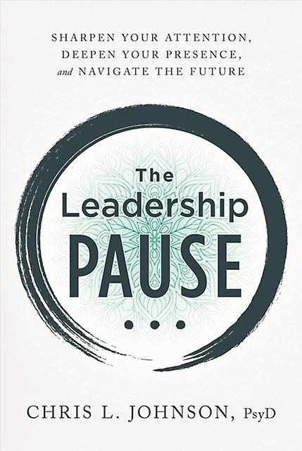 The Leadership Pause by Chris L Johnson Hardback Book