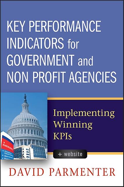 Key Performance Indicators For Government And Non Profit Agencies by Parmenter & David Waymark Solutions & Wellington & New Zealand Paperback Book