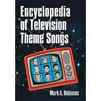 Encyclopedia Of Television Theme Songs - Mark A. Robinson
