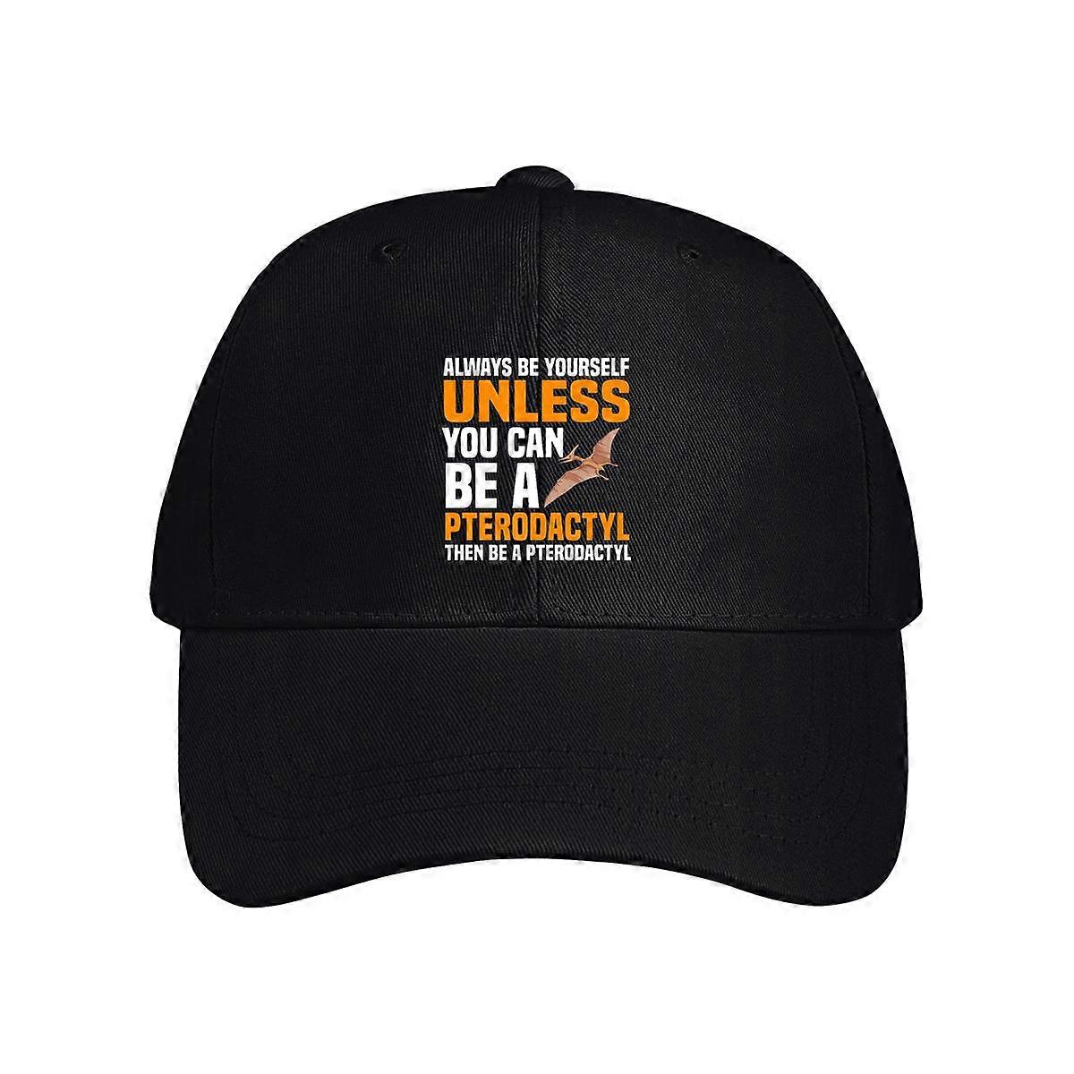 Always Be Yourself Unless You Can Be A Pterodactyl Baseball Cap