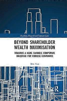 Beyond Shareholder Wealth Maximisation
