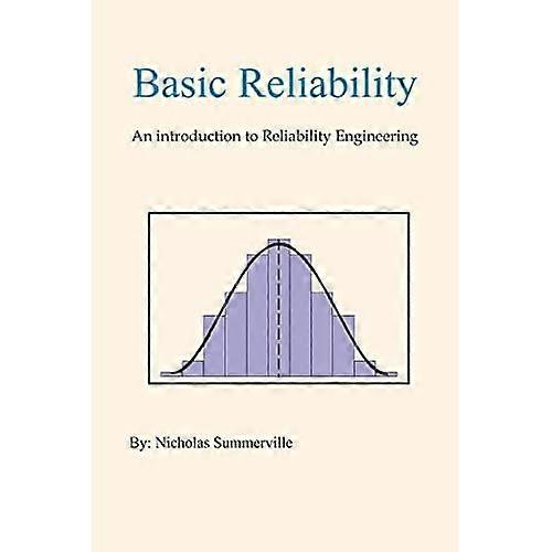 Basic Reliability: An Introduction to Reliability Engineering